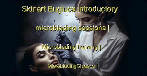 Skinart Bugluca introductory microblading sessions | MicrobladingTraining | MicrobladingClasses | SkinartTraining-Turkey